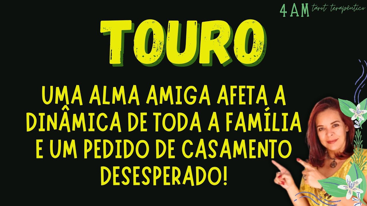 ♉TOURO: ALMA AMIGA E PEDIDO DE CASAMENTO!!!