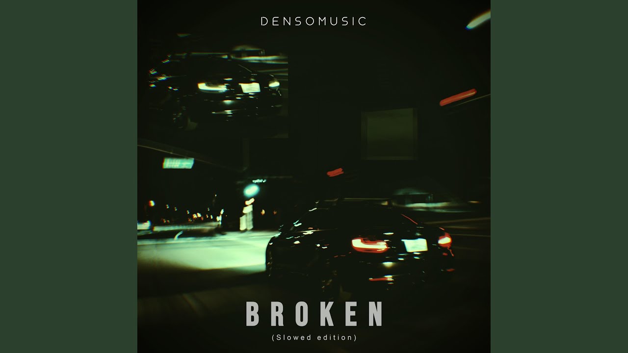 Broken (Slowed)
