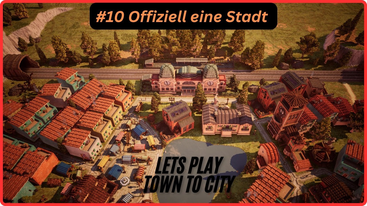 #10 Offiziell eine Stadt #towntocity entspanntes Let´s Play deutsch
