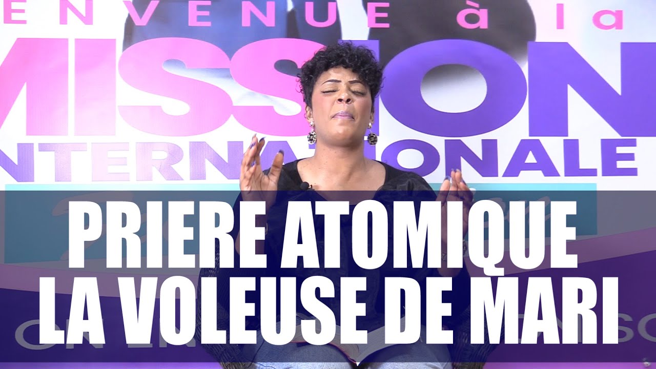 PRIÈRE ATOMIQUE contre la voleuse de MARI / Prophétesse Jaky RIM
