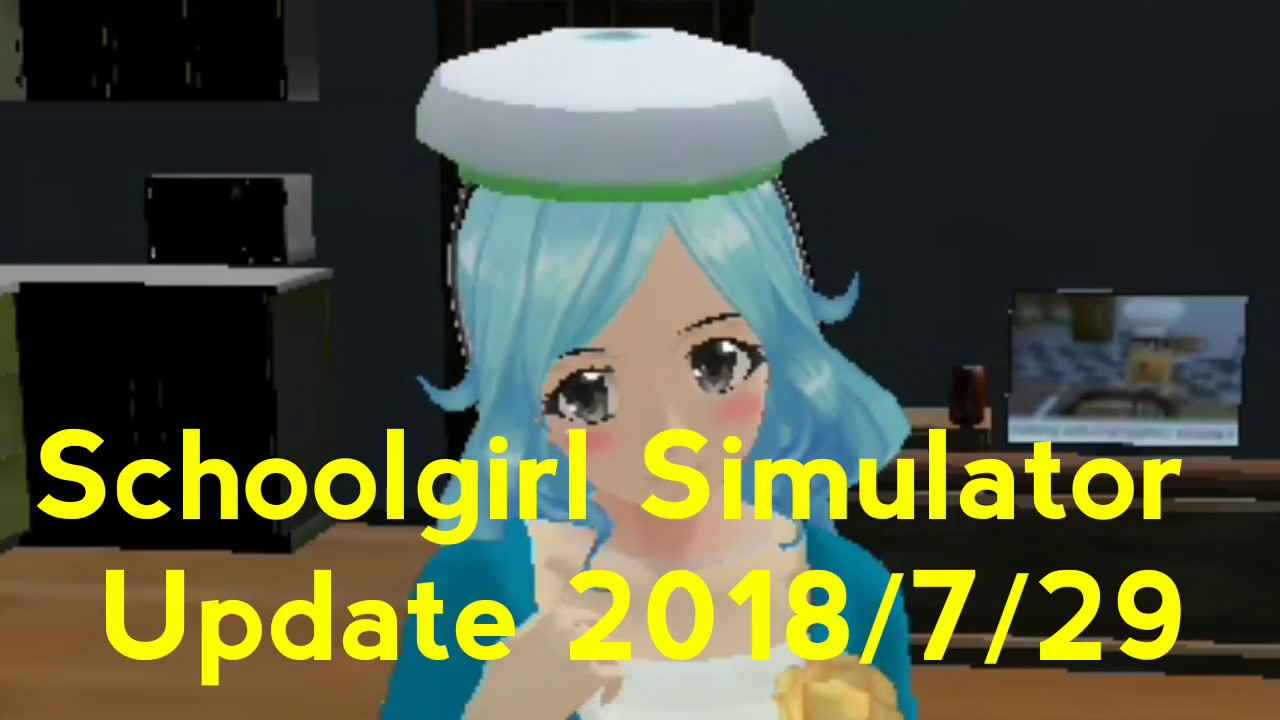 Schoolgirl Simulator Update 2018/7/29