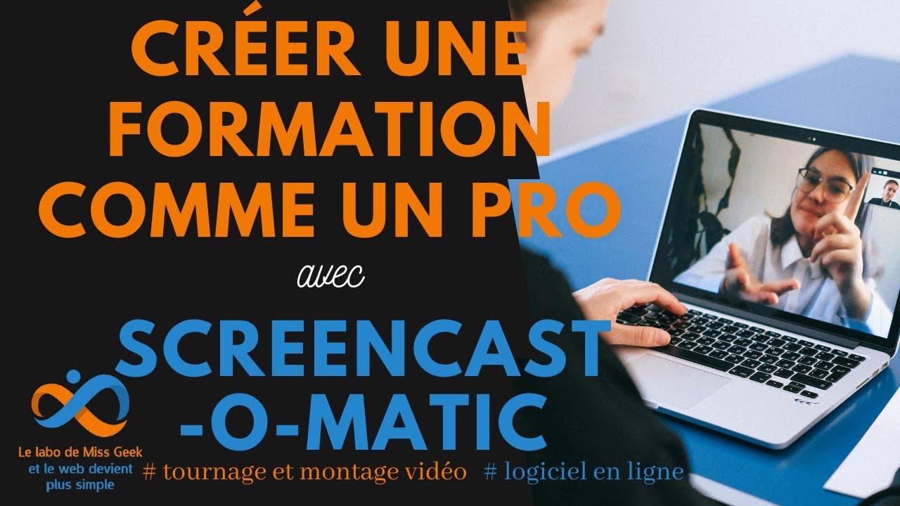 Screencast-O-Matic : tutoriel d'utilisation pour enregistrer votre écran et faire du montage vidéo