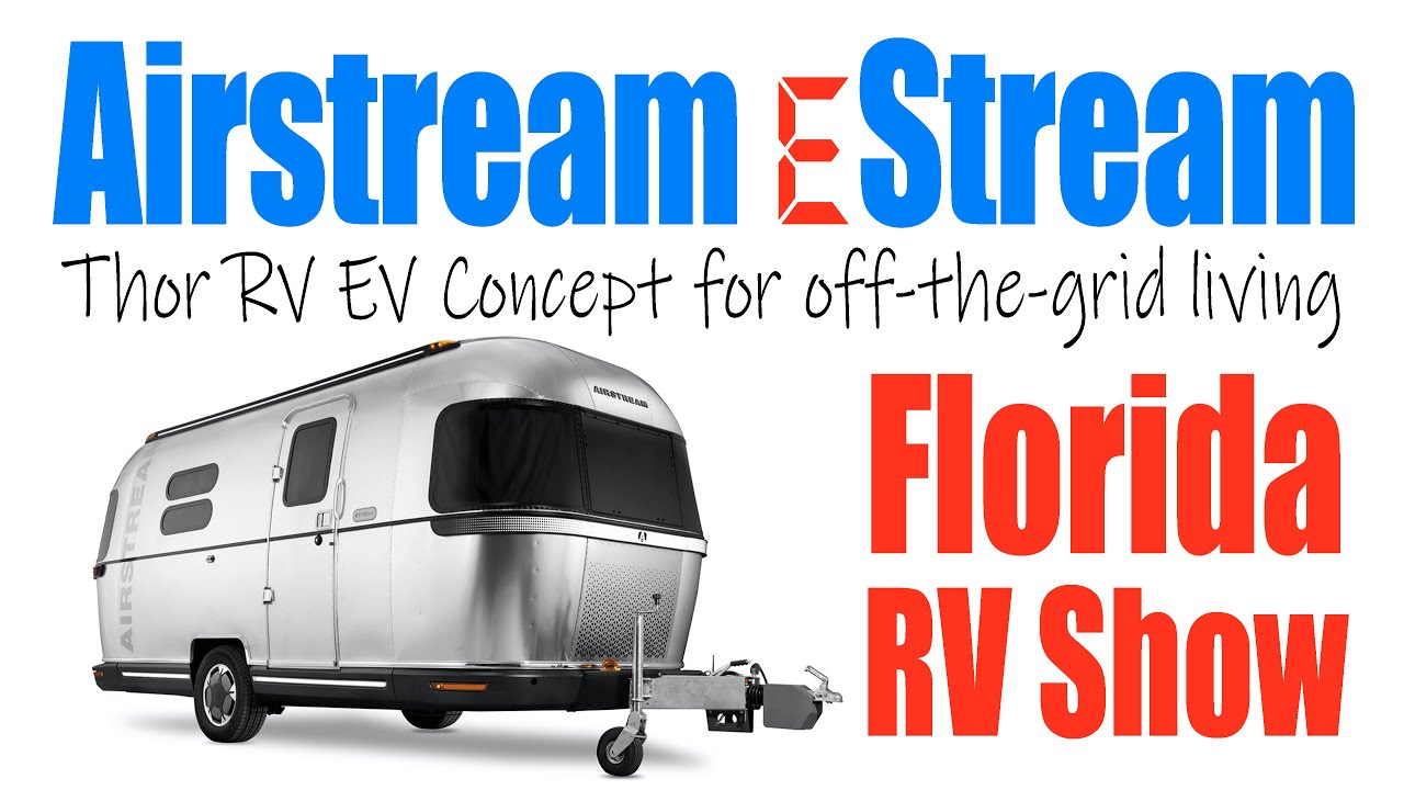 Airstream eStream & Winnebago e-RV Concepts At Florida RV Show! #Winnebago #Airstream #eStream