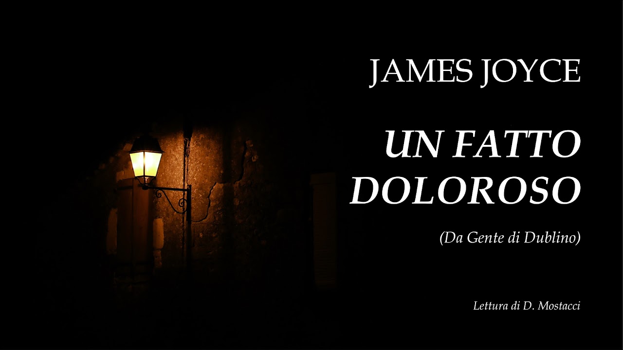 Un fatto doloroso - James Joyce (da Gente di Dublino) - Audioracconto