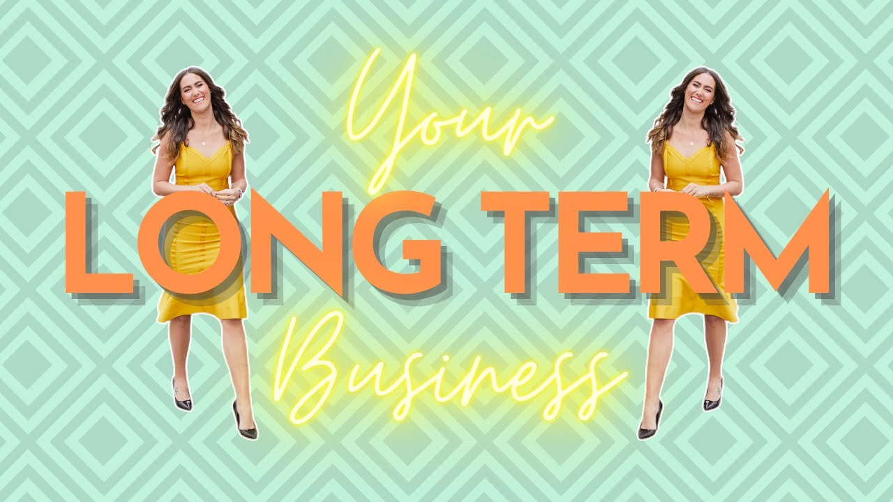 Your Long Term Business