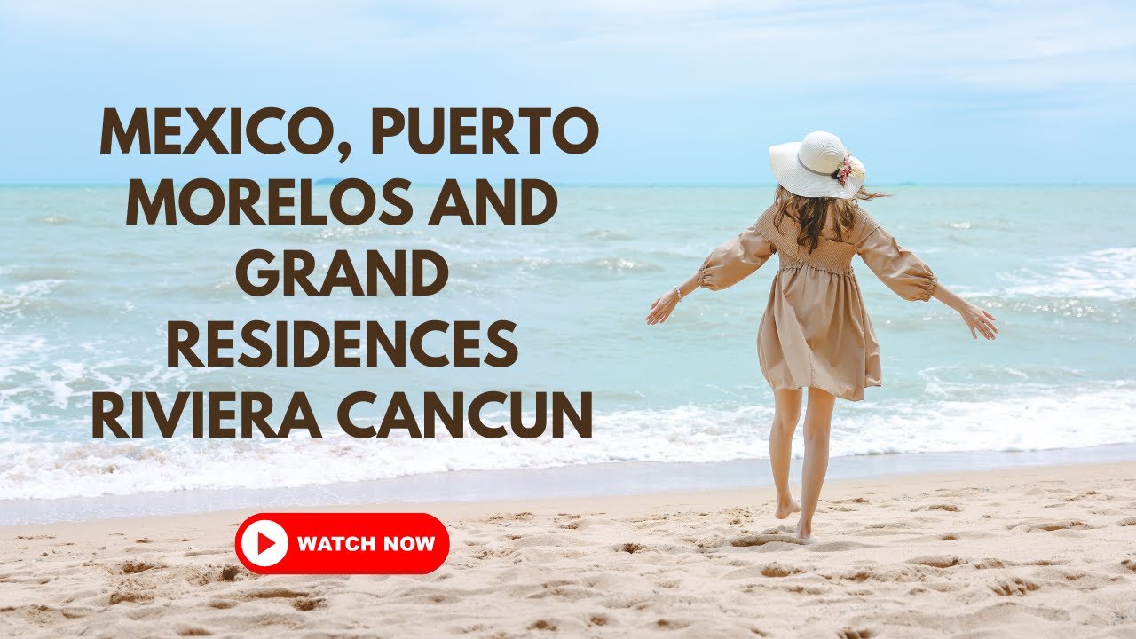Amazing trip in Mexico, Puerto Morelos and Grand Residences Riviera Cancun