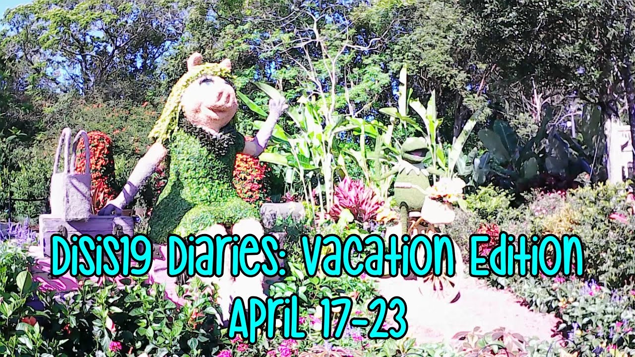 Disis19 Diaries: Vacation Edition April 16-23 - Vacation Vlog Part 1 & April Wrap Up 2