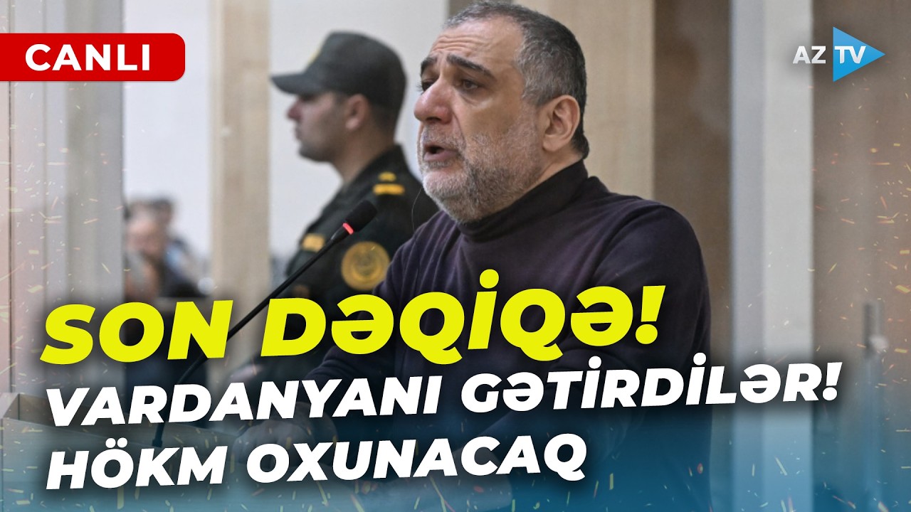 SON DƏQİQƏ! Vardanyan yekun qərar üçün məhkəməyə gətirildi - Rubenə hökm oxunacaq: BİRBAŞA BAĞLANTI