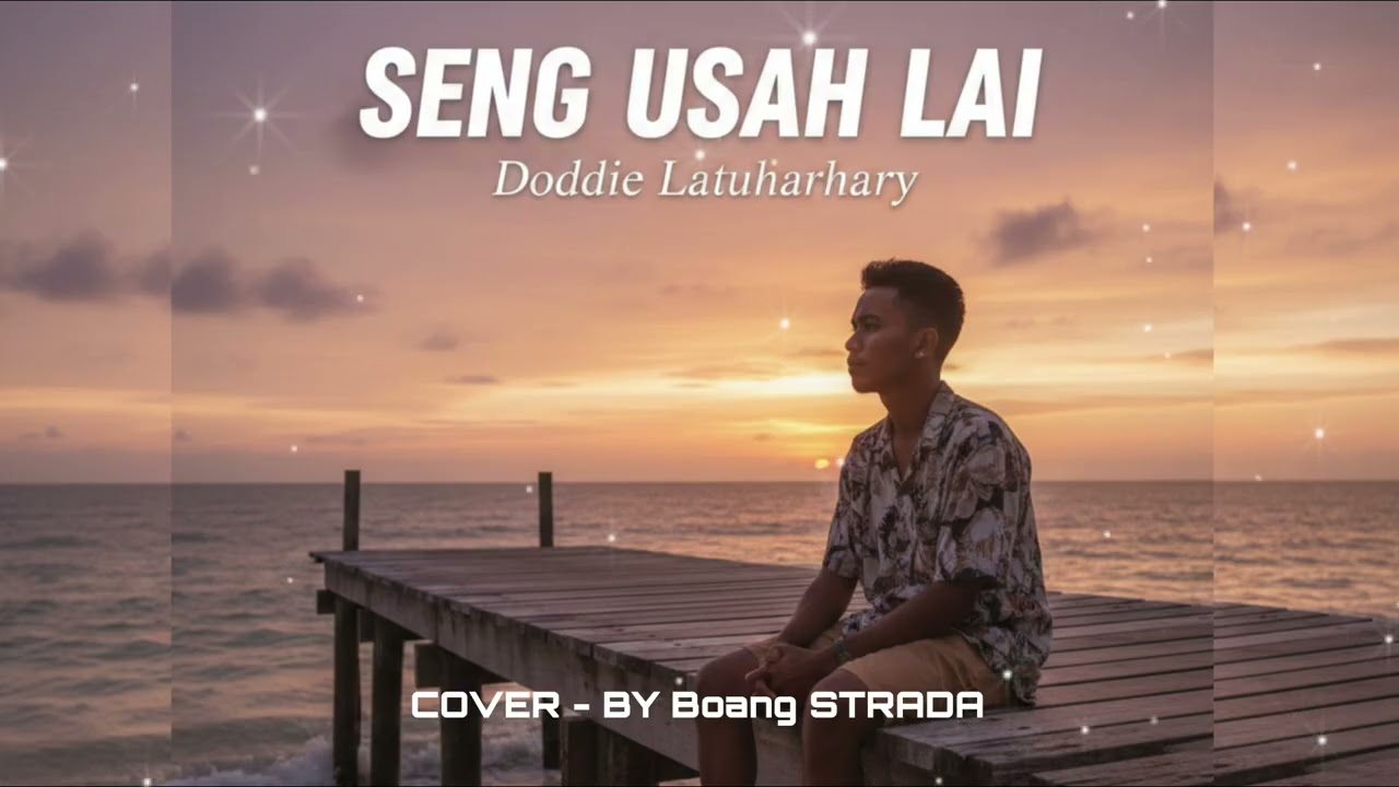 DODDIE LATUHARHARY - SENG USAH LAI || COVER - BY Boang STRADA @Boang67 