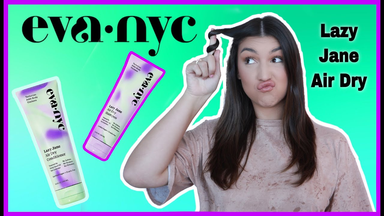 Eva NYC Hair Lazy Jane Air Dry Shampoo and Conditioner Full Review!
