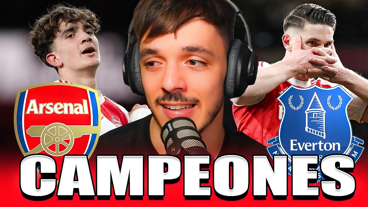 LLOREN!!! TRIUNFO DE CAMPEÓN! ARSENAL 2-0 EVERTON / BENITO SDR