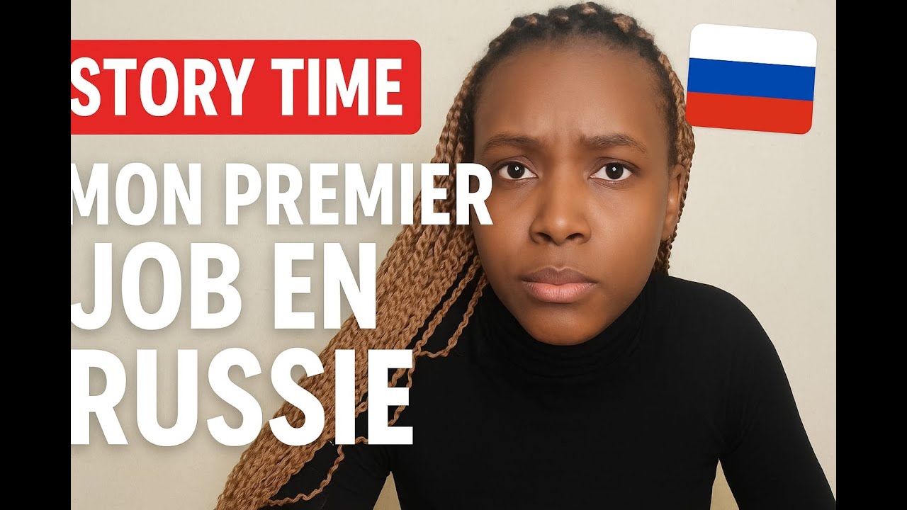 story time: mon premier job en tant que étudiante en Russie