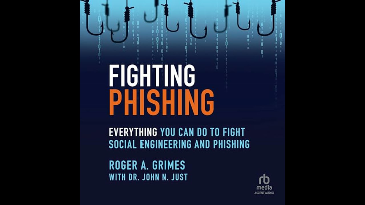 Fighting Phishing: Everything You Can Do to Fight Social Engineering and Phishing by Roger A. Grimes