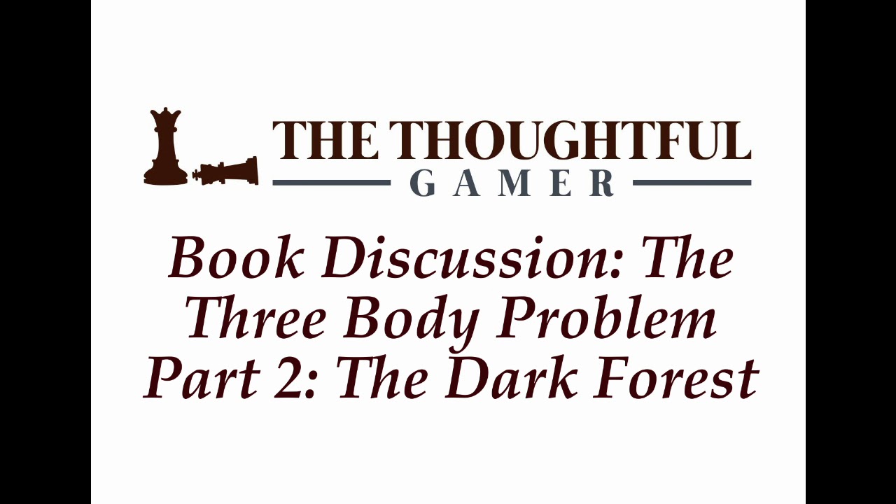 Book Discussion: The Three Body Problem Part 2: The Dark Forest