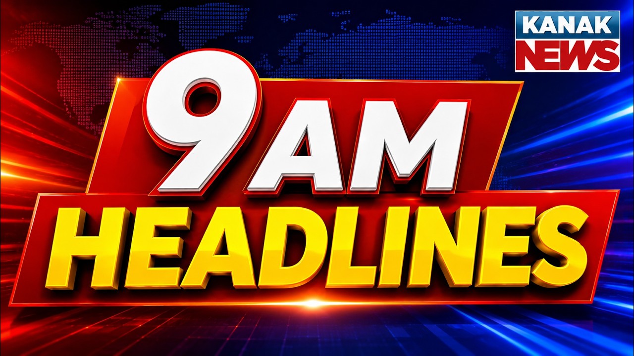 9AM Headlines | 29th JULY 2026 | Odia News | Breaking News | Odisha Flood | Kanak News