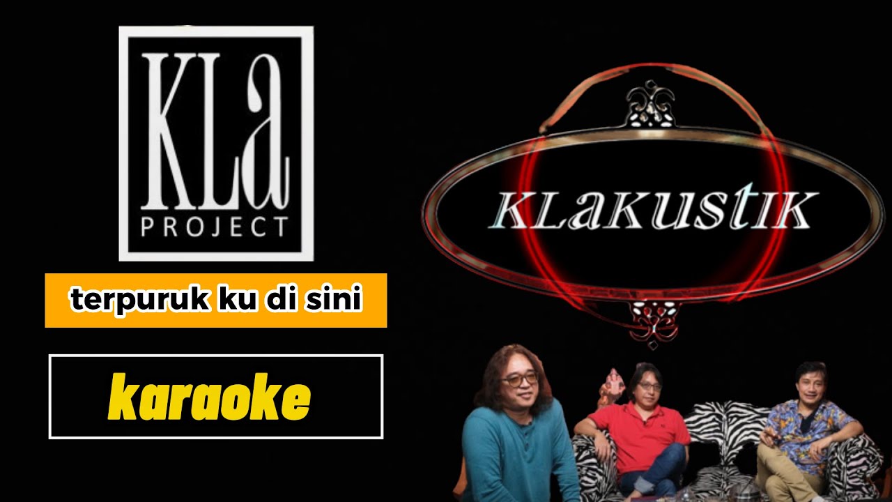 KLa project - terpuruk ku di sini  klakustik [ karaoke ]