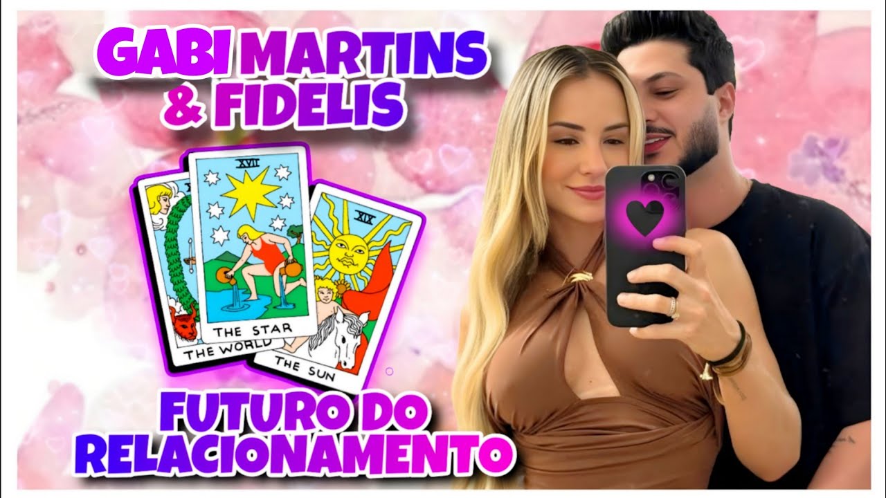 FUTURO DO RELACIONAMENTO DE GABI MARTINS & FIDELIS - AS CARTAS REVELARAM🔮
