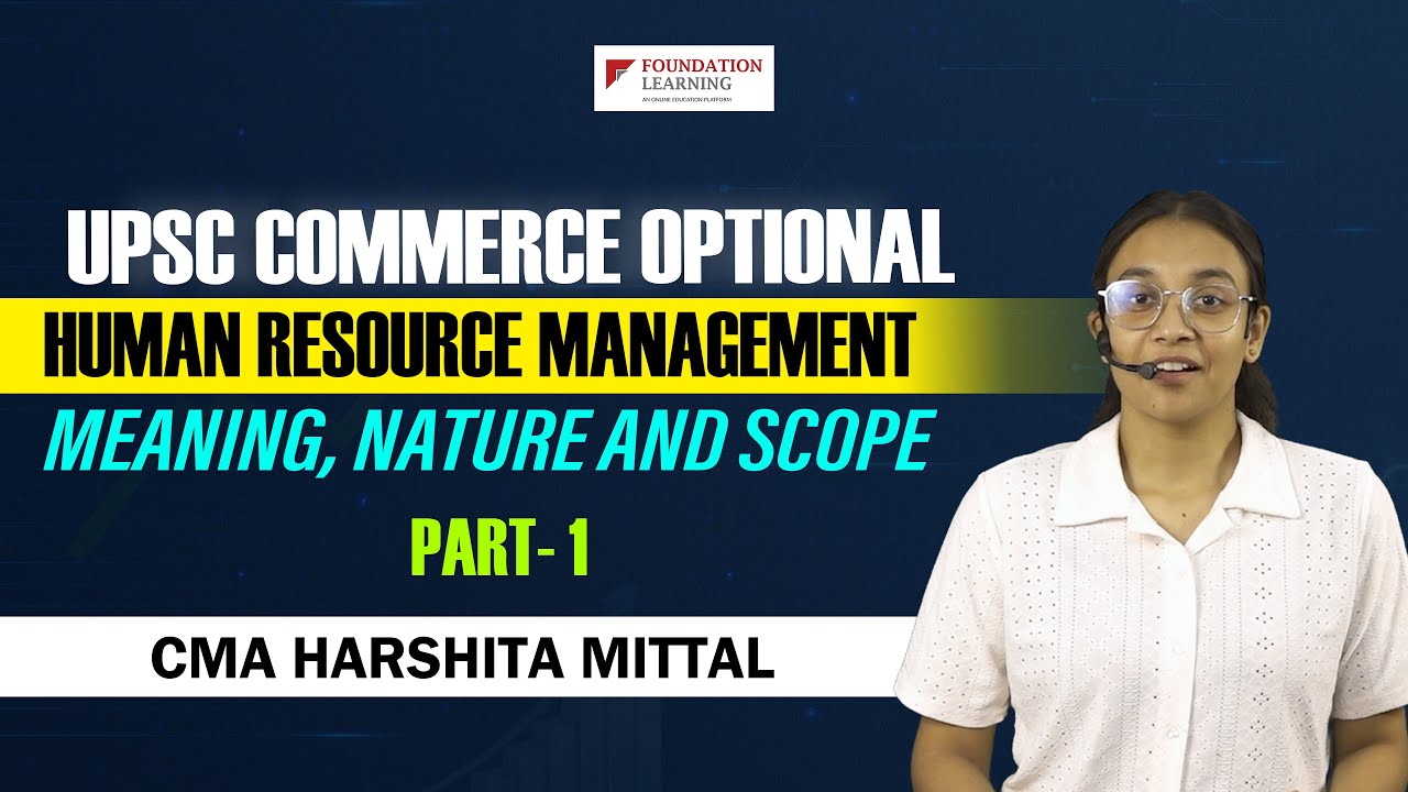 Human Resource Management (HRM) – Meaning, Nature & Scope | UPSC Commerce Optional by CMA Harshita