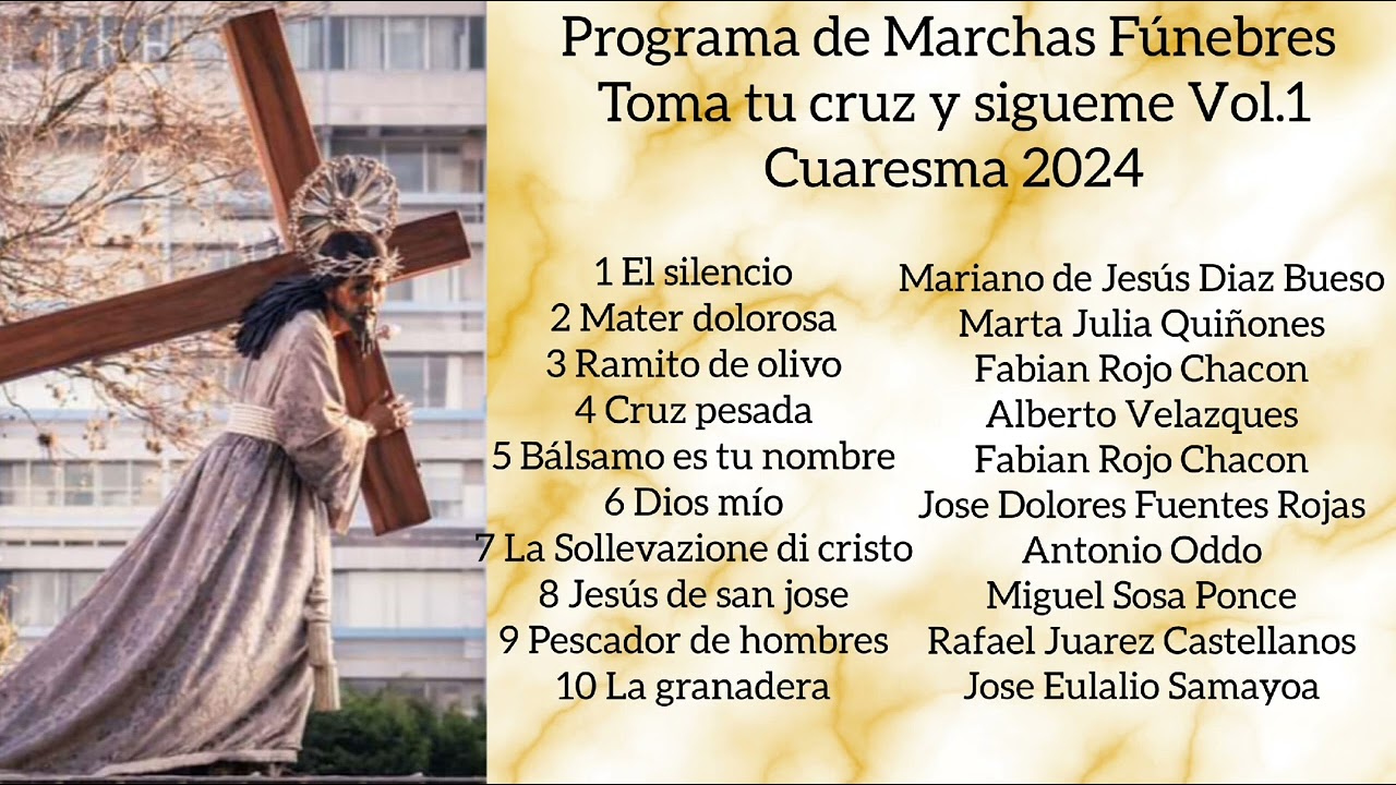 Programa de Marchas F&uacute;nebres Toma tu cruz y sigueme Cuaresma 2024 Vol.1