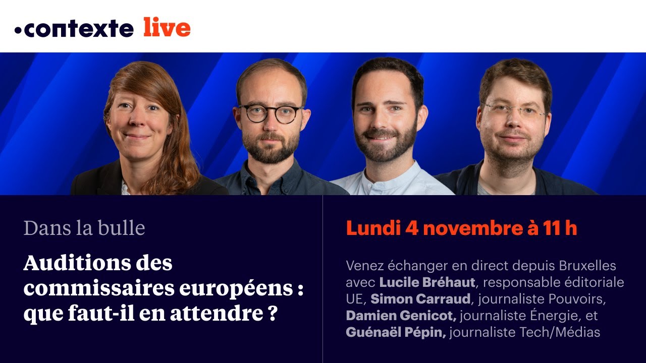 🔴 Auditions des commissaires européens : que faut-il en attendre ? - Contexte Live - 4 novembre 2024