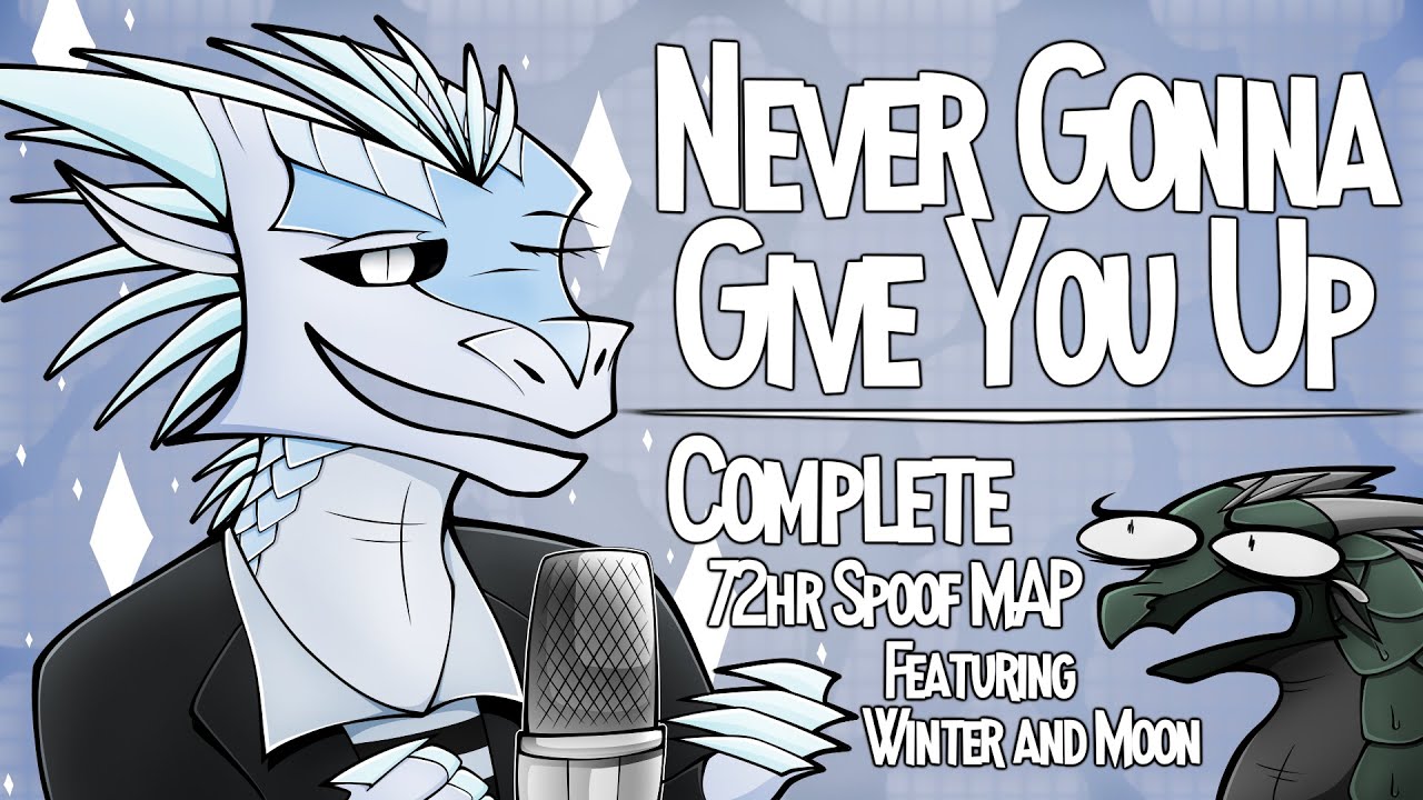 Never Gonna Give You Up 「Complete 72hr Winter & Moon Spoof MAP」Reupload