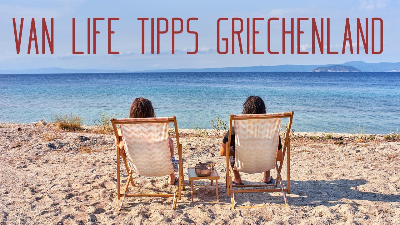 TIPPS UND ERFAHRUNGEN FÜR GRIECHENLAND MIT DEM VAN UND WOHNMOBIL