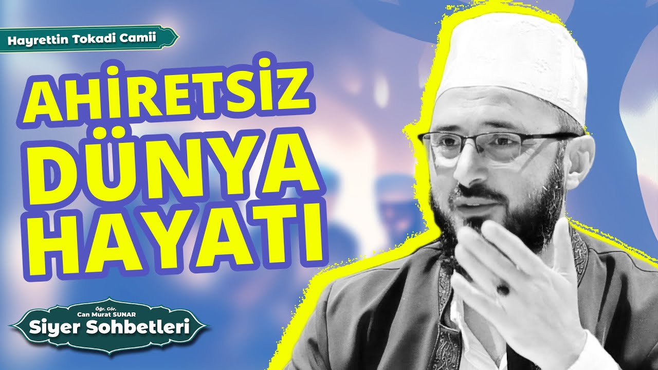 Ahiretsiz Dünya Hayatı - Öğr. Gör. Can Murat SUNAR - @C.MuratSunar