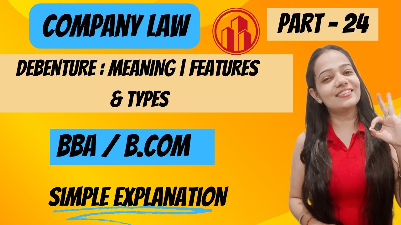 Company Law | Debenture | Meaning | Features | Types | BBA / B.COM | As Per NEP | Part - 24 #bbabcom