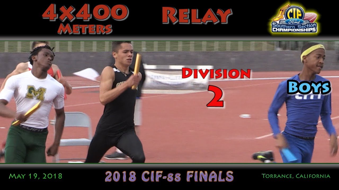 2018 TF - CIF-ss FINALS - 4x400 (Boys - D2)