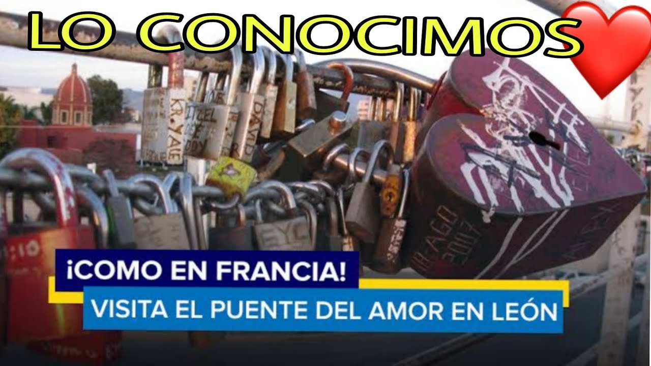 EL PUENTE DEL AMOR EN LE&Oacute;N GUANAJUATO.