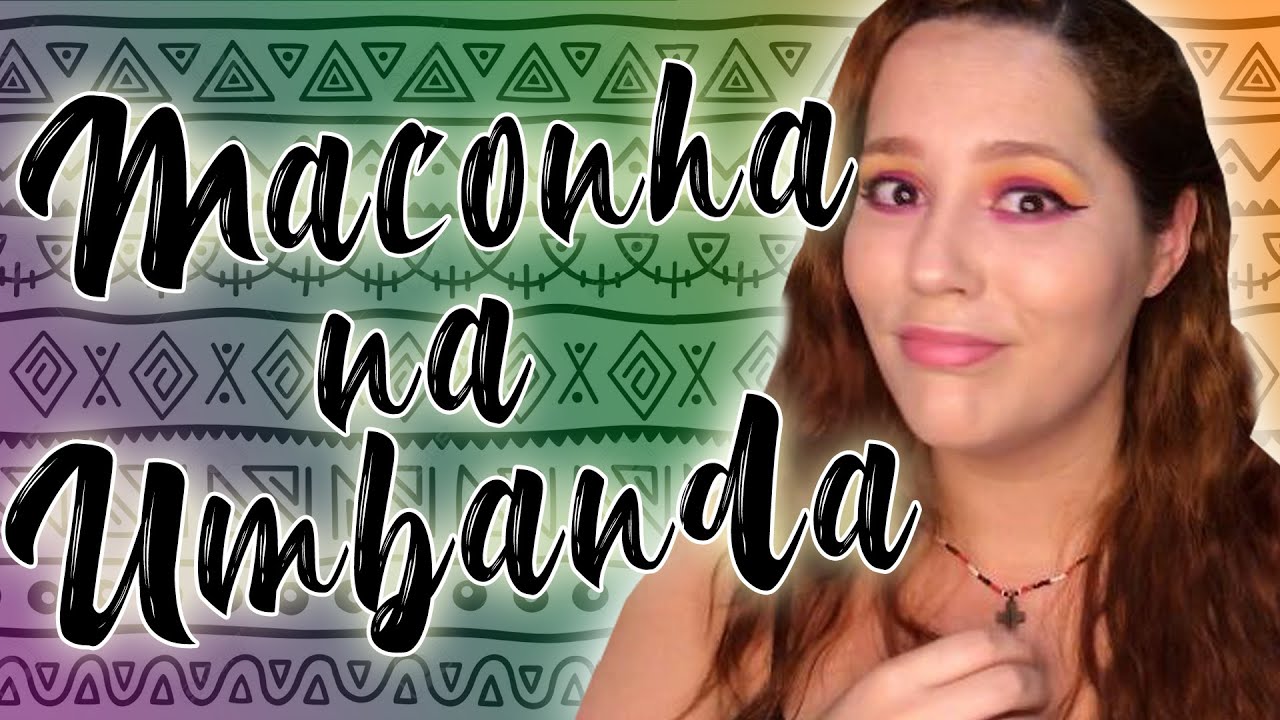 Maconha na Umbanda | Filha de Oyá
