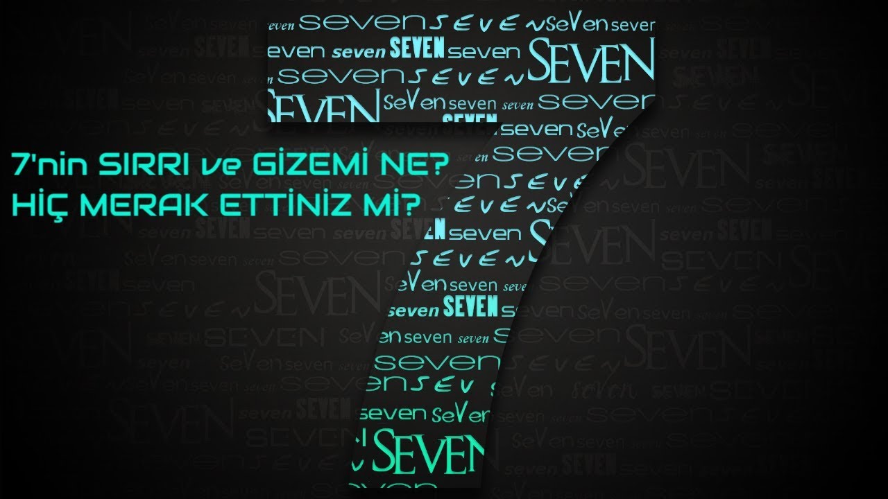 7'nin İnsanlar ve Dinler Üzerindeki Büyük Etkisi ve Gizemi - BİLGİ KAFASI