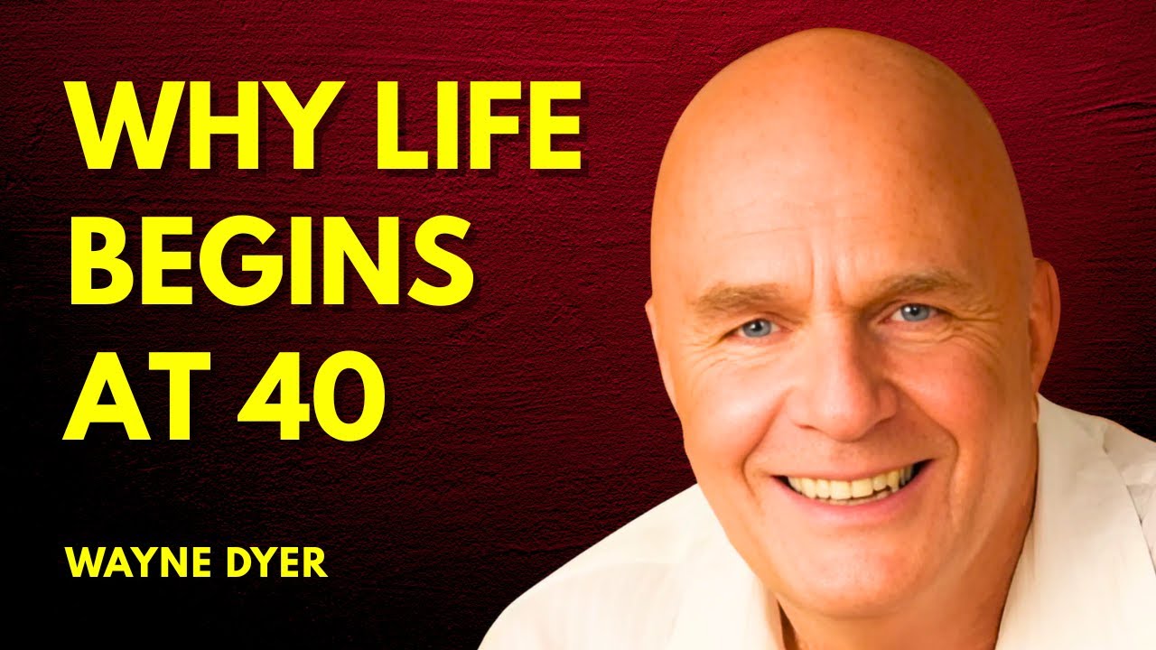 Why Life Begins At 40 | Wayne Dyer Motivation