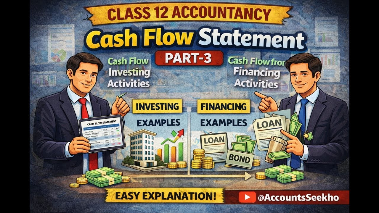 Cash Flow Statement | Part 3 | Class 12th Accountancy | Easy Explanation