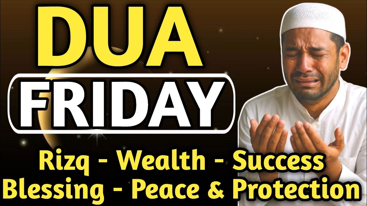POWERFUL FRIDAY DUA - THIS DUA WILL BE SOLVE ALL YOUR PROBLEMS, PROTECTION, HEALING AND DELIVERANCE