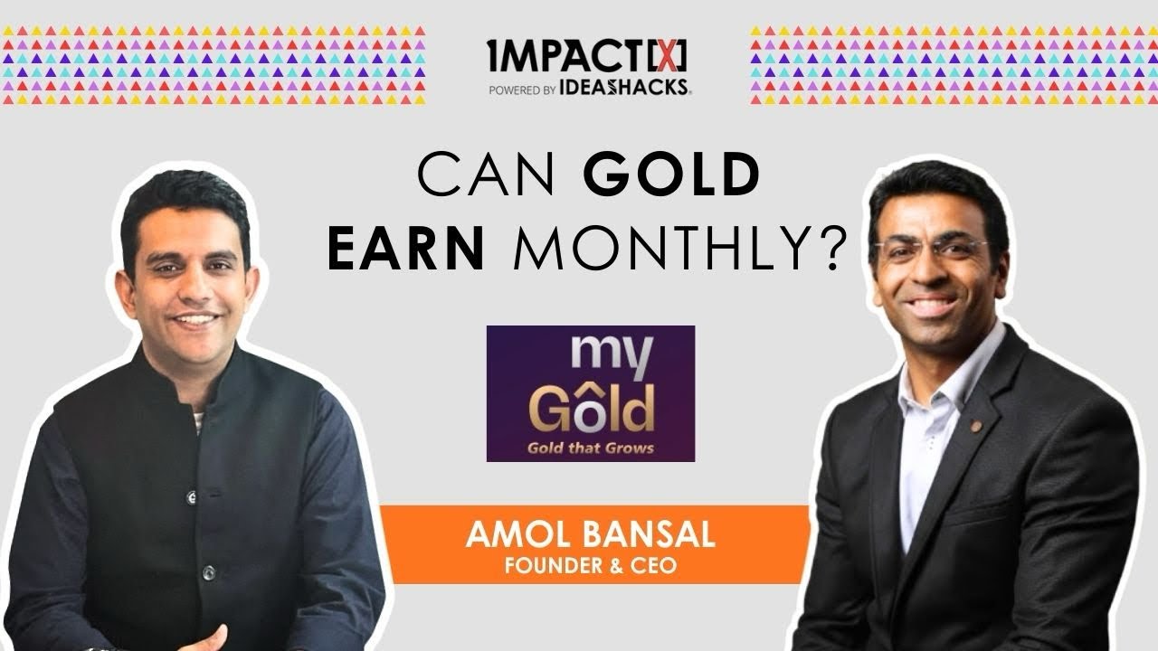 Gold That Earns: How MyGold Is Turning Tradition Into Wealth | Ft. Amol Bansal | Impact[X]Studio