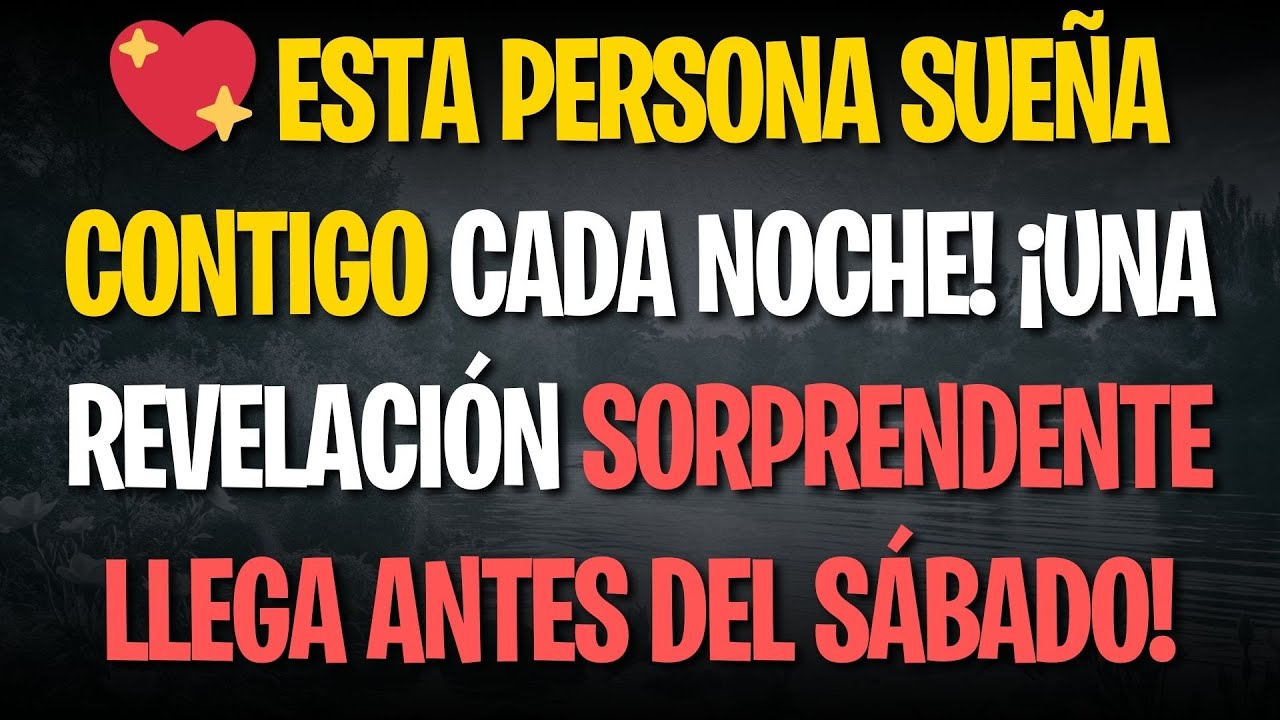 💖 ESTA PERSONA SUEÑA CONTIGO CADA NOCHE! ¡UNA REVELACIÓN SORPRENDENTE LLEGA ANTES DEL SÁBADO!