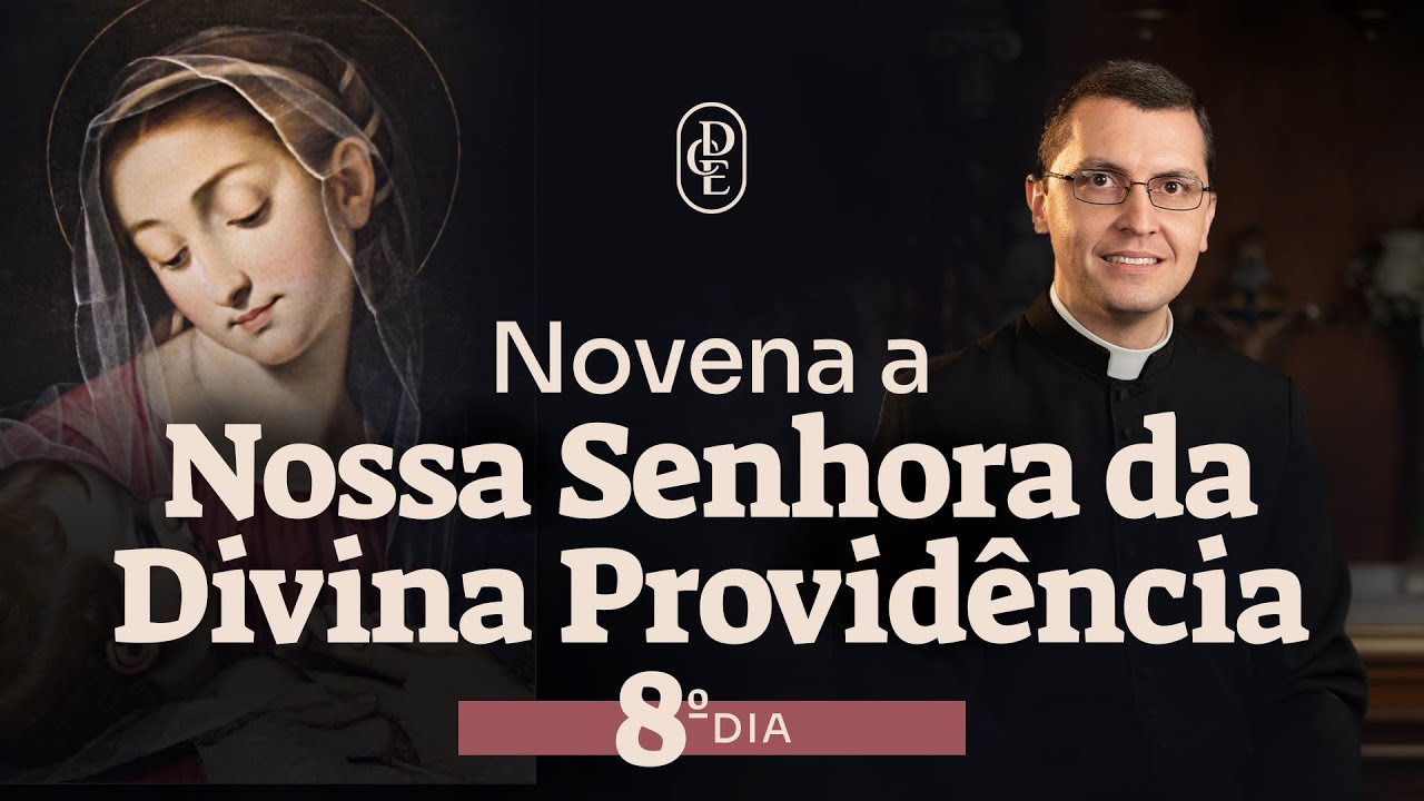 8º dia - Novena a Nossa Senhora da Divina Providência