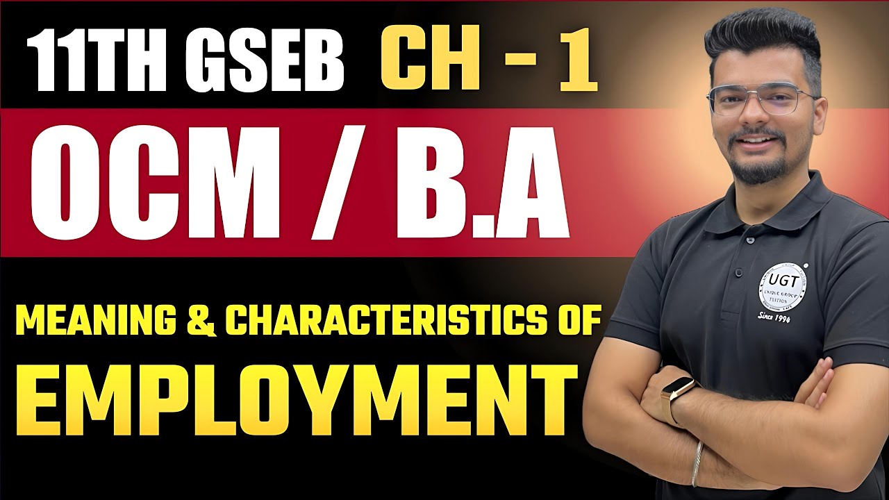Meaning & Characteristics of Employment | 11th GSEB | Chapter - 1 | Lecture - 5 | UGT