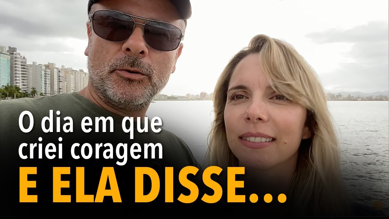 O dia em que criei coragem e ela disse...