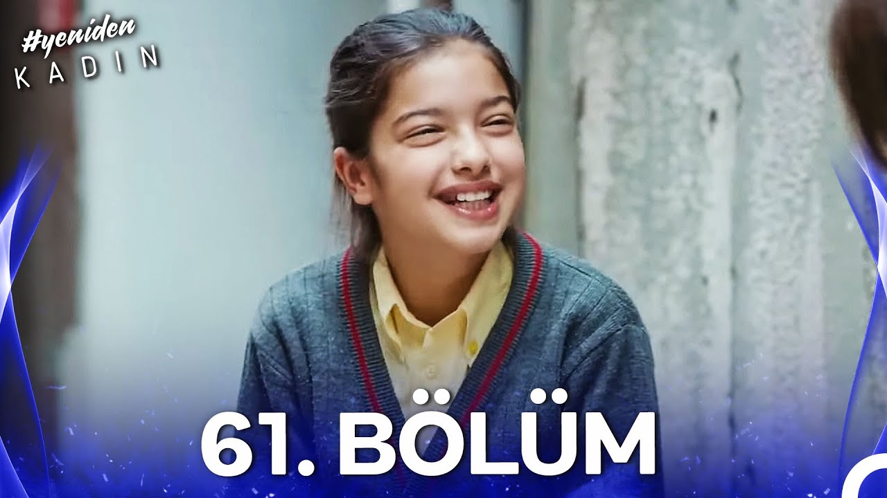 #YENİDEN Kadın 61. Bölüm