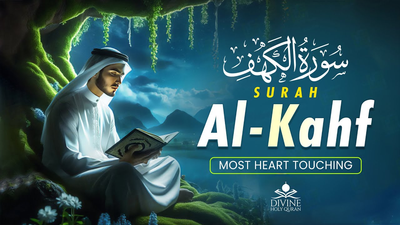 SURAH AL KAHF (سورة الكهف ) Most Beautiful Heart Melting Quran Recitation By Alaa Aql