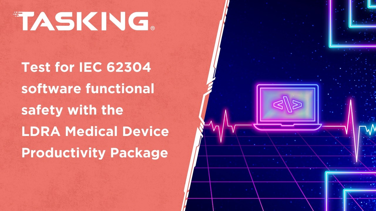Test for IEC 62304 software functional safety with the LDRA Medical Device Productivity Package