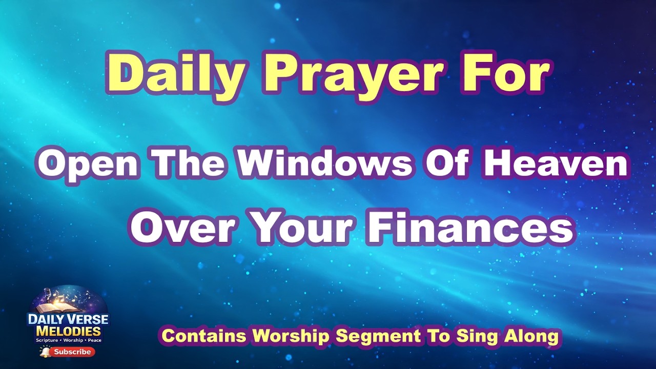 Open The Windows Of Heaven – Open Heaven Over My Finances (Prayer & Worship)