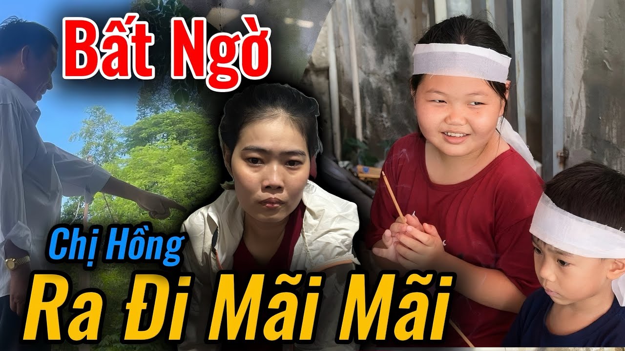 Bất Ngờ, Chị Hồng Đã Ra Đi Mãi Mãi Để Lại 3 Đứa Con Mồ Côi Giữa Dòng Đời
