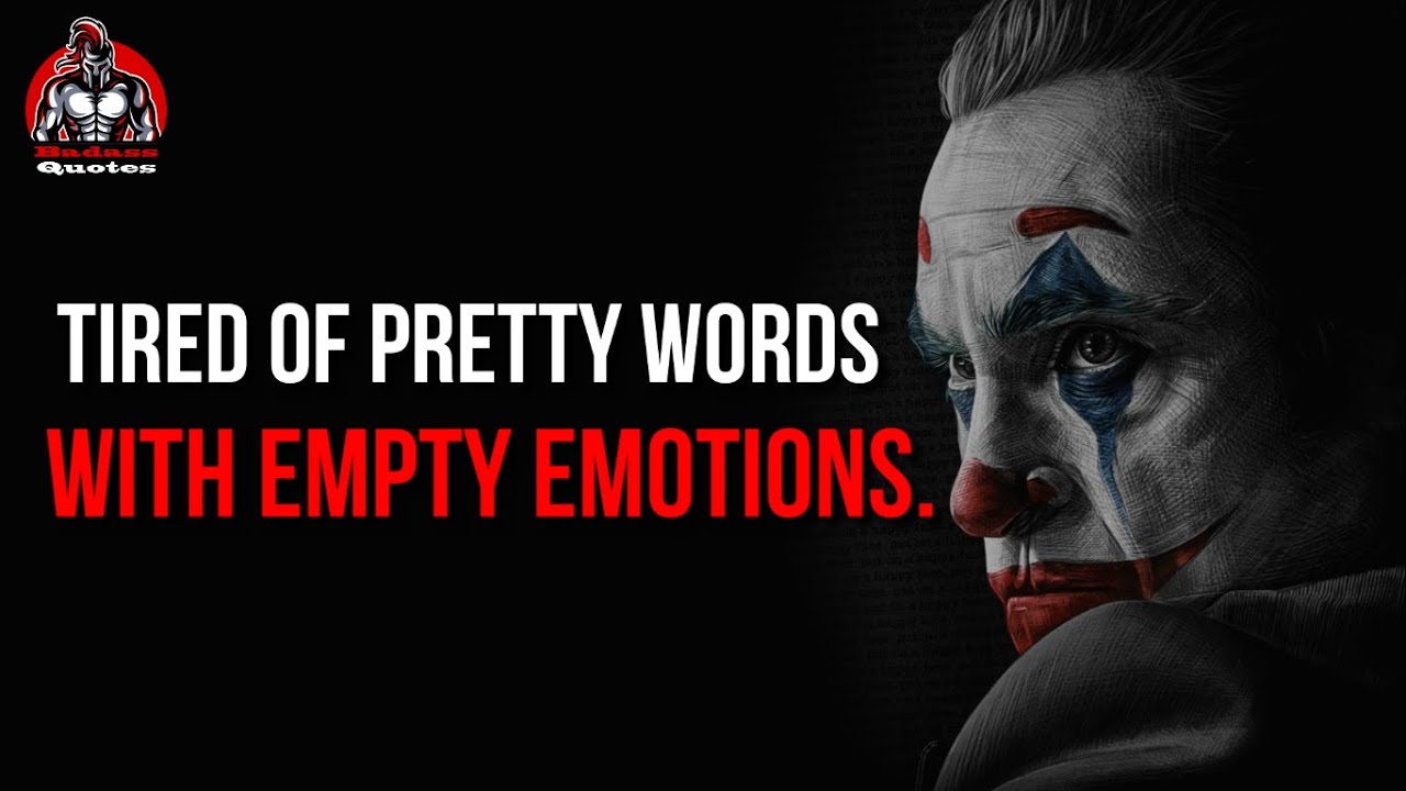 Tired of Pretty Words | Most Realistic Joker Quotes Which Will Make You Unstoppable | Badass Quotes