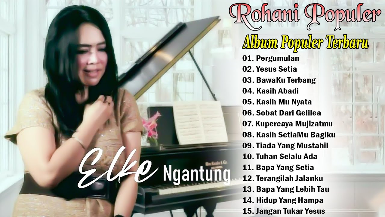 LAGU ROHANI POPULER 2025 || ALBUM ROHANI POPULER TERBARU 2025 || ELKE NGANTUNG
