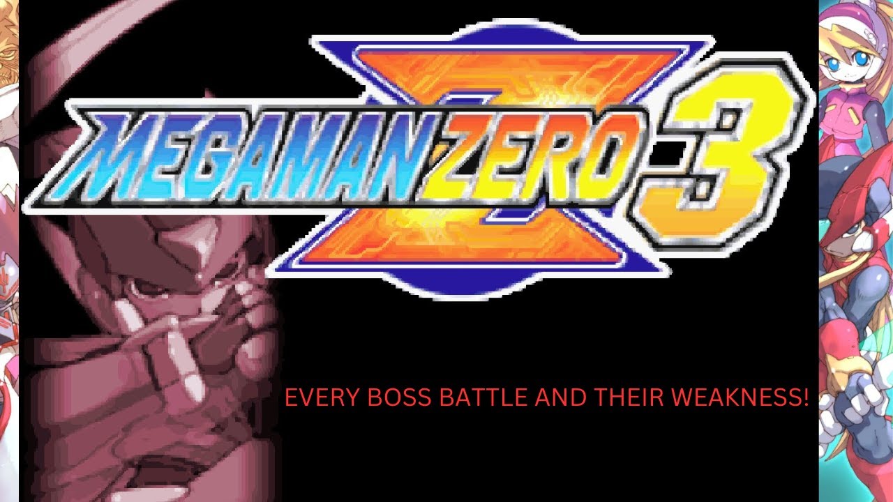 MEGAMAN ZERO 3 EVERY BOSS BATTLE AND THEIR WEAKNESS