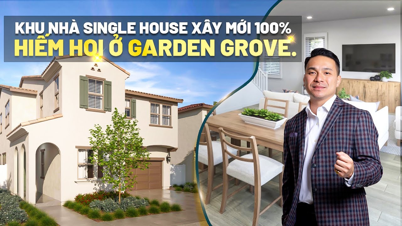 Việt Hình - Khu Nhà Single House Xây Mới 100% Hiếm Hoi Ở Garden Grove