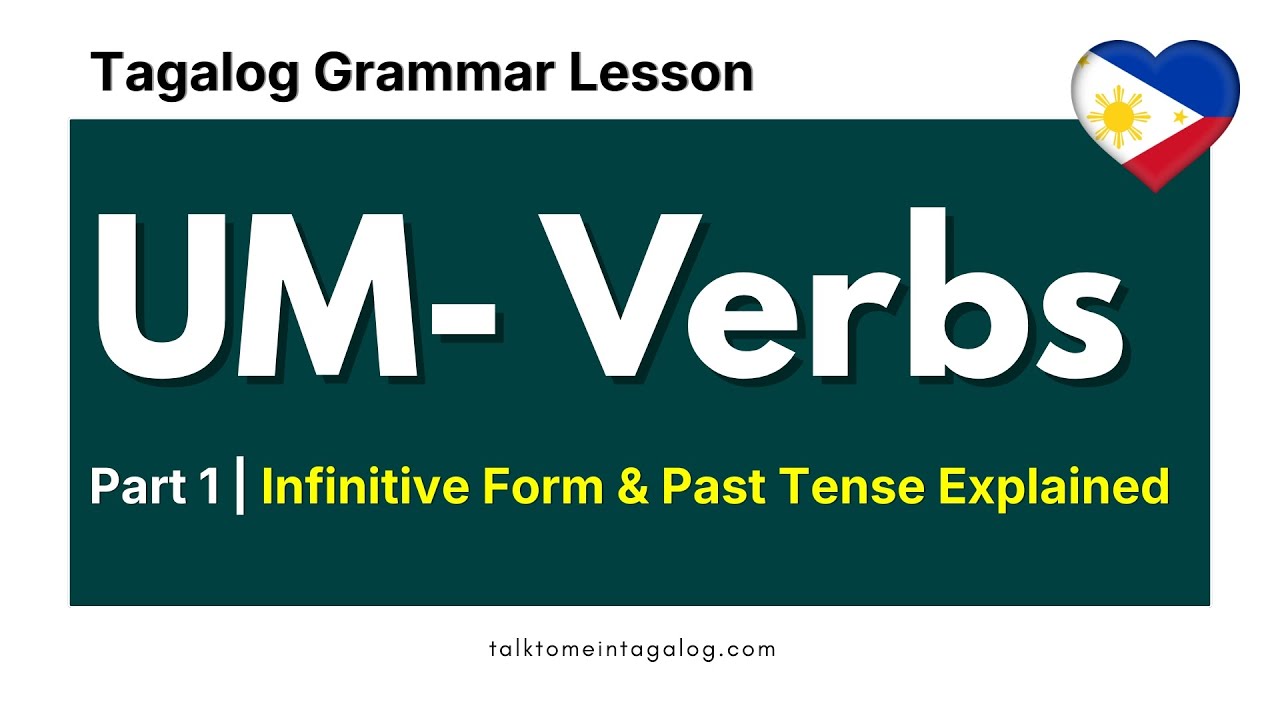 Tagalog UM-Verbs Part 1 | Infinitive Form & Past Tense Filipino Verbs Explained
